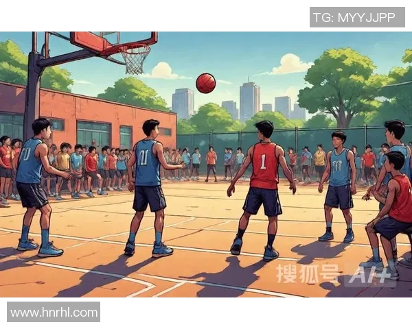 篮球燃动青春梦挥洒激情赛场展团队精神共创辉煌时刻